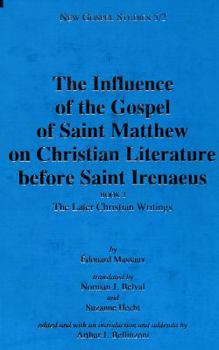 The Influence of the Gospel of Saint Matthew on Christian Literature Before Saint Irenaeus (New Gospel Studies)