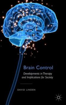 Hardcover Brain Control: Developments in Therapy and Implications for Society Book