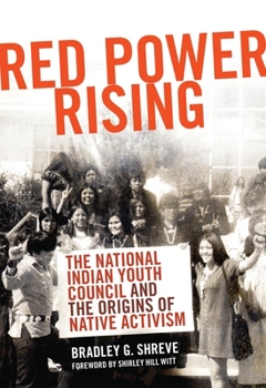 Hardcover Red Power Rising: The National Indian Youth Council and the Origins of Native Activism (Volume 5) (New Directions in Native American Studies Series) Book