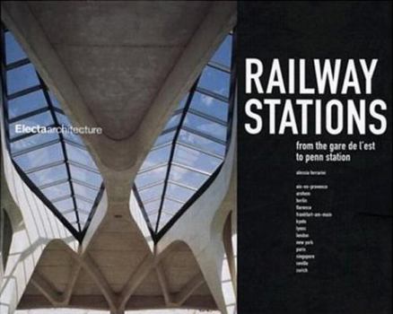 Hardcover Railway Stations: From the Gare de L'Est to Penn Station Book