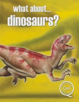 What About... Dinosaurs? - Book  of the What About...