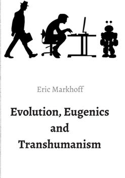 Paperback Evolution, Eugenics and Transhumanism Book