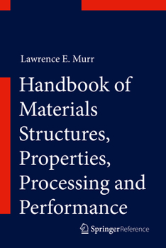 Hardcover Handbook of Materials Structures, Properties, Processing and Performance Book