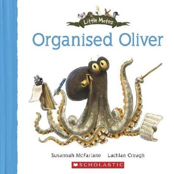 Organised Oliver - Book #15 of the Little Mates