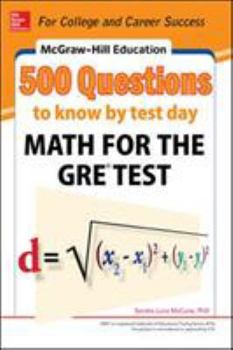 Paperback McGraw-Hill Education 500 Questions to Know by Test Day: Math for the Gre(r) Test Book