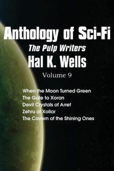 Paperback Anthology of Sci-Fi V9, the Pulp Writers - Hal K. Wells Book