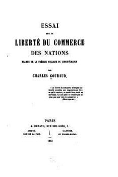 Paperback Essai sur la Liberté du Commerce des Nations, Examen de la Théorie Anglaise du Libre-Échange [French] Book