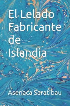 El Lelado Fabricante de Islandia (Spanish Edition)