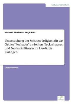 Paperback Untersuchung der Schutzwürdigkeit für das Gebiet "Pechader" zwischen Neckarhausen und Neckartailfingen im Landkreis Esslingen [German] Book