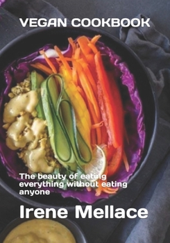 Paperback Vegan cookbook: The beauty of eating everything without eating anyone Book