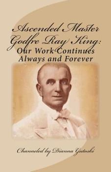 Paperback Ascended Master Godfre Ray King: Our Work Continues Book