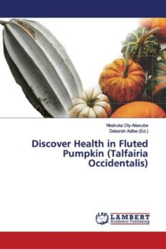 Discover Health in Fluted Pumpkin