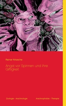 Paperback Angst vor Spinnen und ihre Giftigkeit: Mit 24 meist farbigen Abbildungen (Spinnenfotos, Spinnenkunst) [German] Book