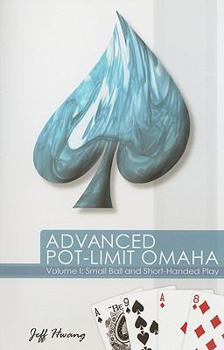 Paperback Advanced Pot-Limit Omaha: Volume I: Small Ball and Short-Handed Play Book