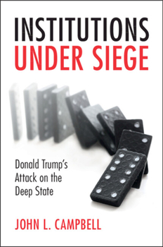 Paperback Institutions Under Siege: Donald Trump's Attack on the Deep State Book