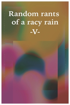 Paperback Random rants of a racy rain Book