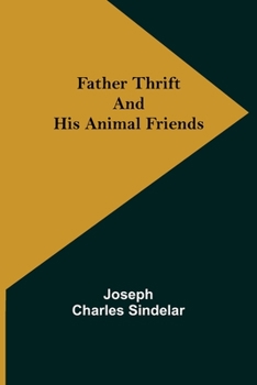 Paperback Father Thrift and His Animal Friends Book