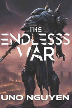 The Endless War: A Tale of War, Madness, and Cosmic Horror