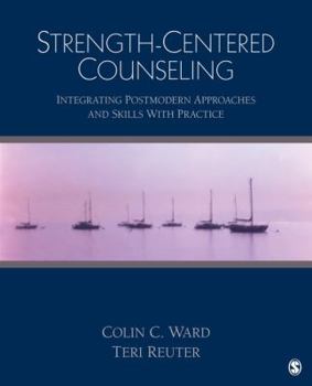 Paperback Strength-Centered Counseling: Integrating Postmodern Approaches and Skills with Practice [With DVD] Book