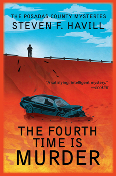 The Fourth Time Is Murder - Book #6 of the Posadas County Mystery