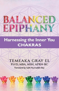 Paperback BALANCED EPIPHANY Harnessing the Inner You: Chakras Book