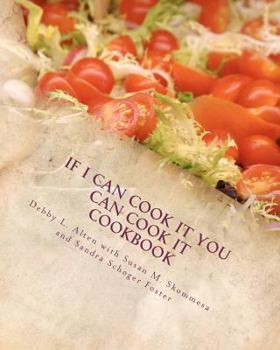 If I Can Cook It You Can Cook It Cookbook: It Doesn't Get Easier Than This