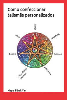 Paperback Como confeccionar talismãs personalizados: poderosos amuletos para materializar a solução de suas adversidades [Portuguese] Book