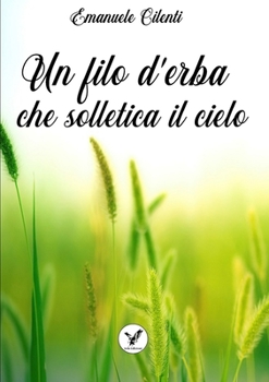 Paperback Un filo d'erba che solletica il cielo [Italian] Book