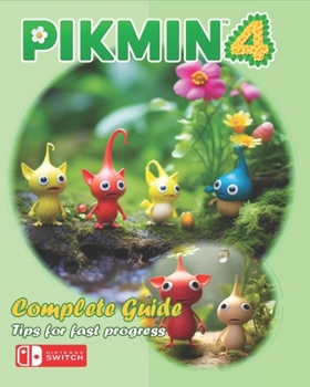 Paperback Pikmin 4 Complete Guide: Walkthrough, Secrets, Tips, Tricks, Guides, And Help Book