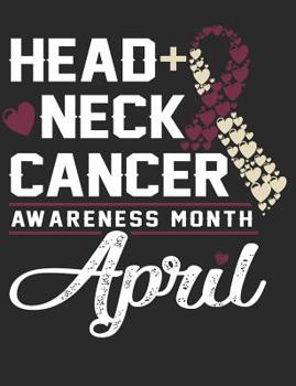 Paperback Head and Neck Cancer Awareness Month April: Notebook 100 Pages Blank Lined Paper Book