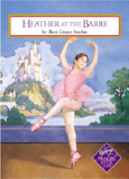 Heather at the Barre (Magic Attic Club, #3) - Book #3 of the Magic Attic Club