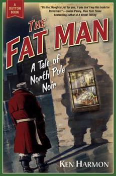 Hardcover The Fat Man: A Tale of North Pole Noir Book