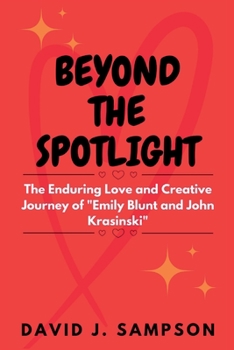 Paperback Beyond the Spotlight: The Enduring Love and Creative Journey of "Emily Blunt and John Krasinski" Book