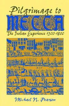 Paperback Pilgrimage to Mecca: The Indian Experience, 1500-1800 Book