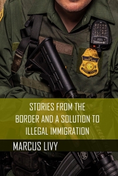 Paperback Stories from the Border and a Solution to Illegal Immigration Book