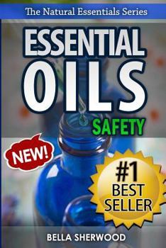 Paperback Essential Oils Safety: A Handbook of Safe Aromatherapy Techniques for You and Your Family Book