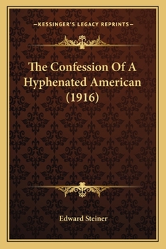 Paperback The Confession Of A Hyphenated American (1916) Book