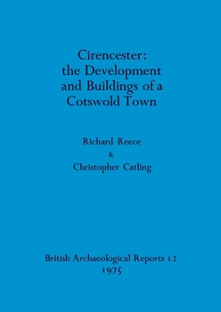 Paperback Cirencester - the Development and Buildings of a Cotswold Town Book