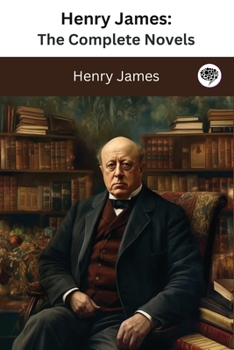 Paperback Henry James: The Complete Novels (The Greatest Writers of All Time Book 35) Book