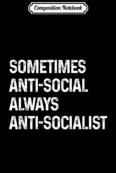 Paperback Composition Notebook: Always Anti-Socialist liberty Libertarian Antisocial Journal/Notebook Blank Lined Ruled 6x9 100 Pages Book