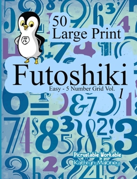 Paperback Futoshiki: Easy - 5 Number Grid Vol. 1: 50 Large Print Easy 5 x 5 Grids for Kids Book