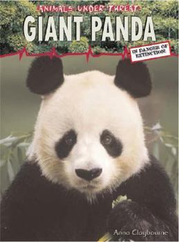 Giant Panda: In Danger of Extinction! (Animals Under Threat) - Book  of the Animals Under Threat