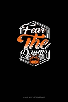 Paperback Fear The Drums: Gas & Mileage Log Book