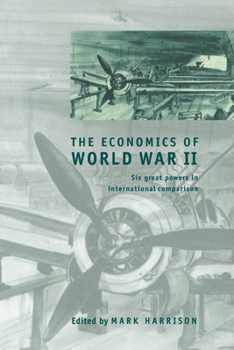 Paperback The Economics of World War II: Six Great Powers in International Comparison Book