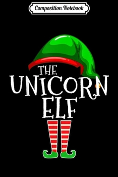 Composition Notebook: The Unicorn Elf Family Matching Group Christmas Gift Funny  Journal/Notebook Blank Lined Ruled 6x9 100 Pages