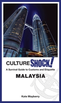 Paperback Cultureshock! Malaysia: A Survival Guide to Customs and Etiquette Book