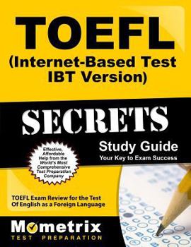 Paperback TOEFL Secrets (Internet-Based Test IBT Version) Study Guide: TOEFL Exam Review for the Test of English as a Foreign Language Book