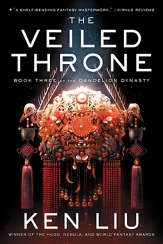 The Veiled Throne - Book #3 of the Dandelion Dynasty