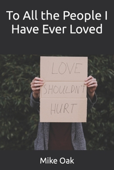 Paperback To All the People I Have Ever Loved: Or "How Does a Good Man Die?" Book