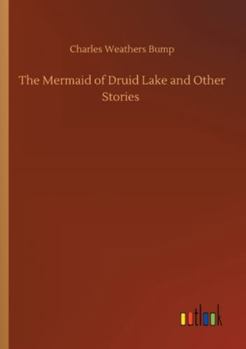 The Mermaid Of Druid Lake And Other Stories (1906)